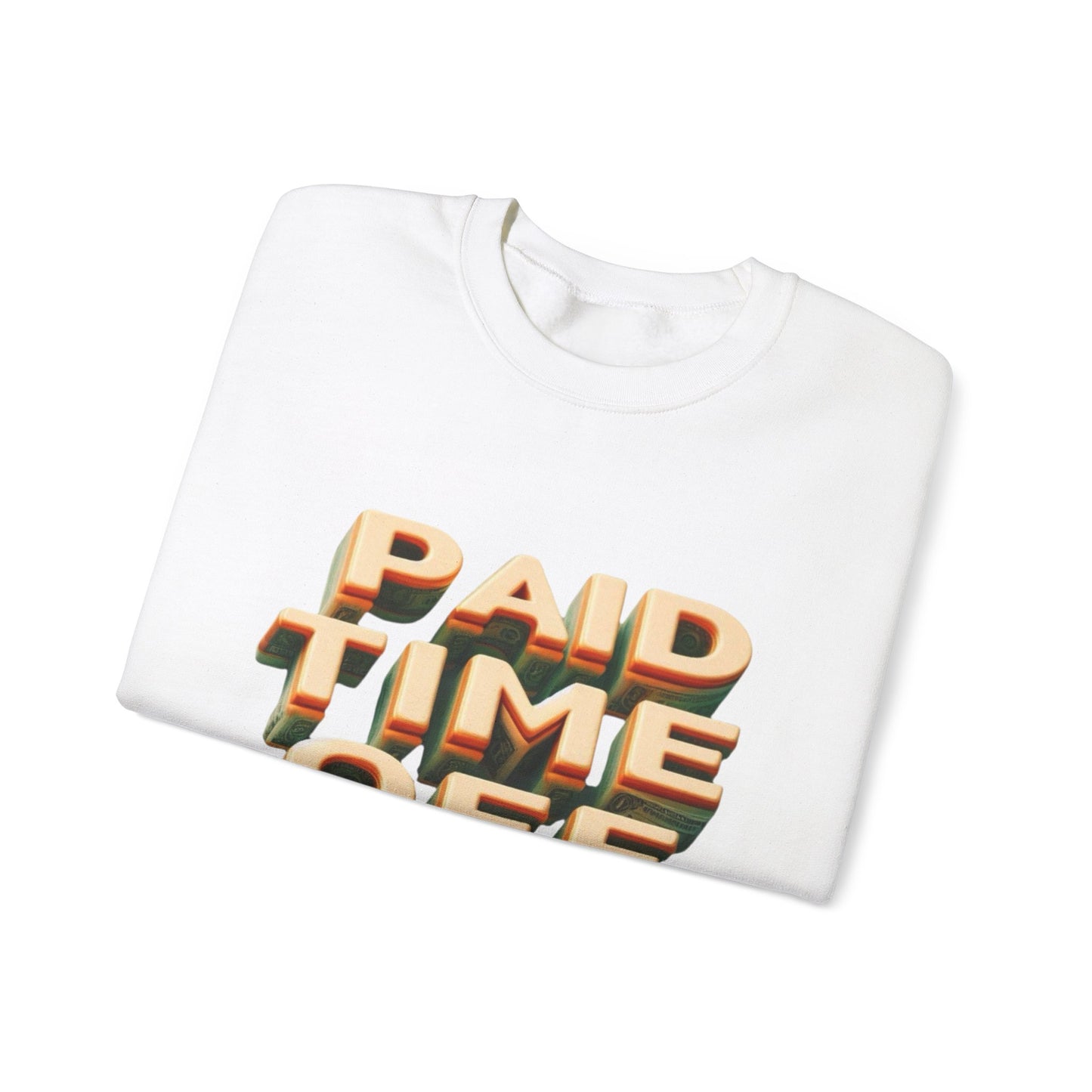 Paid Time Off Unisex Crewneck Sweatshirt - Relaxed Fit, Cozy Gift for Workers